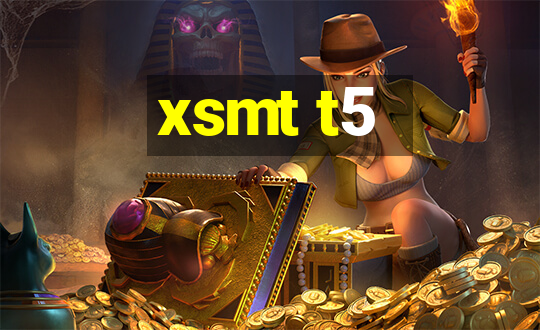 xsmt t5