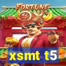 xsmt t5