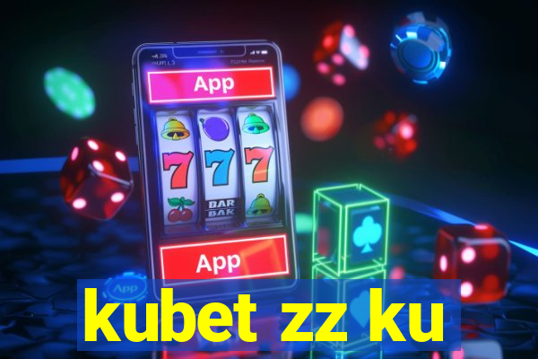 kubet zz ku