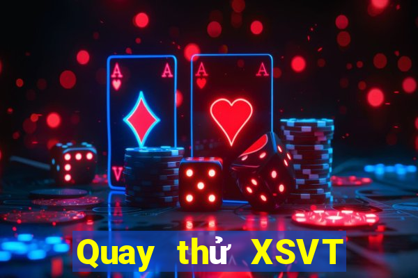 Quay thử XSVT ngày 13