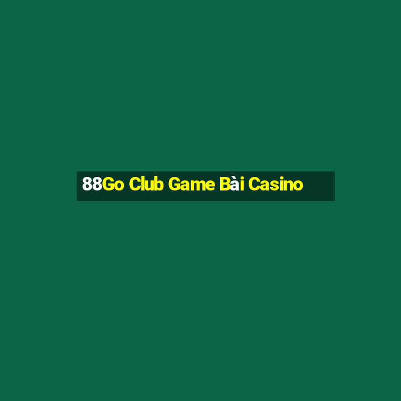 88Go Club Game Bài Casino