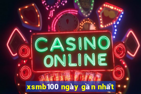 xsmb100 ngày gần nhất