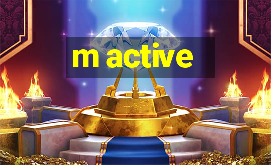 m active