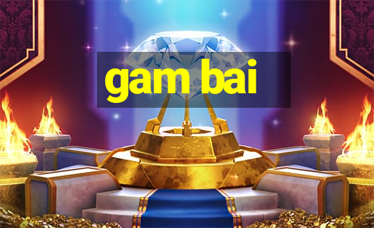 gam bai