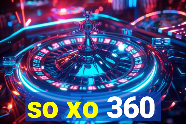 so xo 360