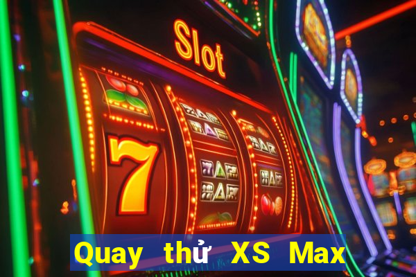 Quay thử XS Max 4D ngày 22