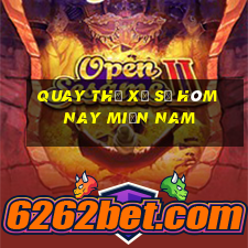 quay thử xổ số hôm nay miền nam