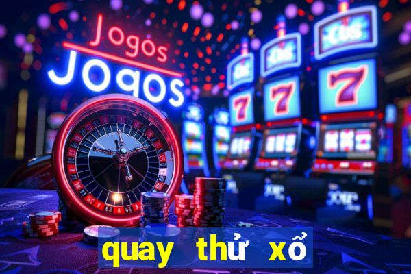 quay thử xổ số hôm nay miền nam