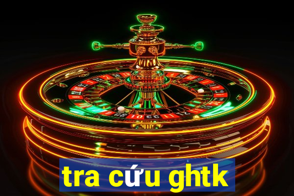 tra cứu ghtk