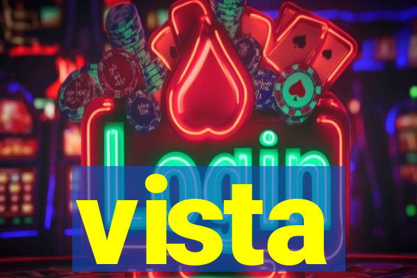 vista