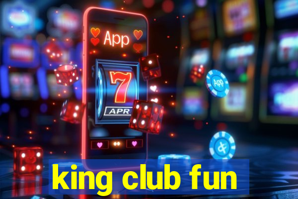 king club fun