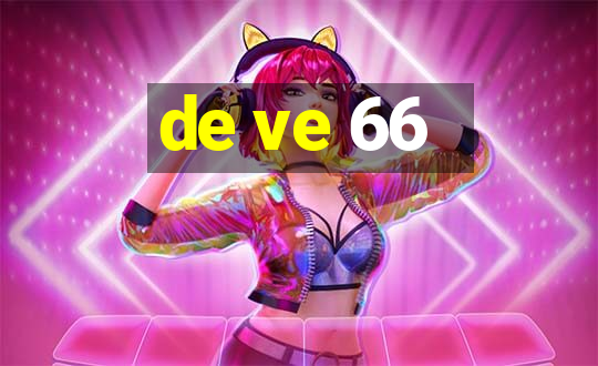 de ve 66