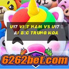 u17 việt nam vs u17 đài bắc trung hoa