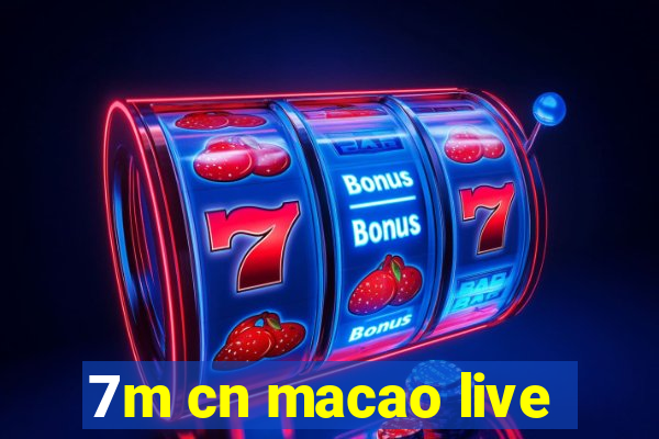 7m cn macao live