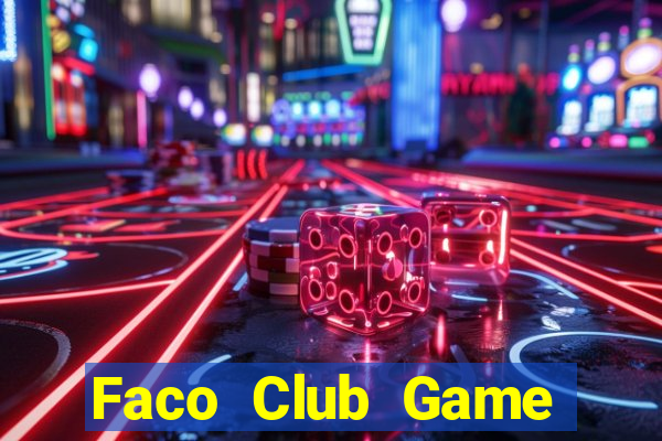 Faco Club Game Bài Tặng Code