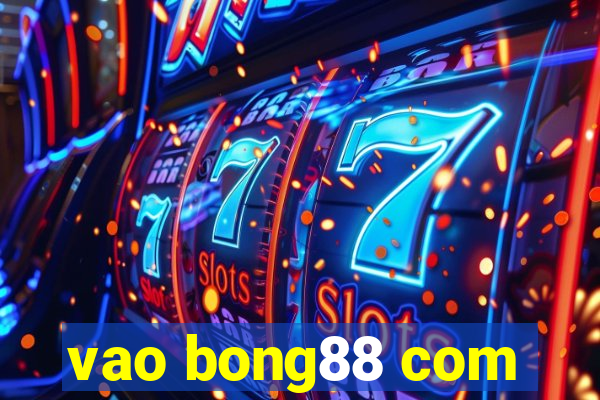 vao bong88 com