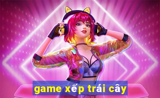 game xep trai cay