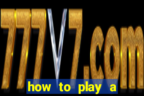 how to play a slot machine