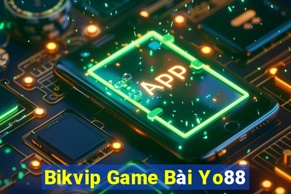 Bikvip Game Bài Yo88