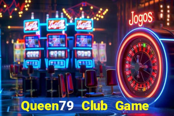 Queen79 Club Game Bài Su500 Iphone