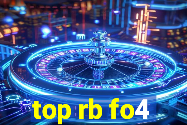 top rb fo4