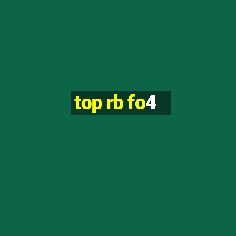 top rb fo4