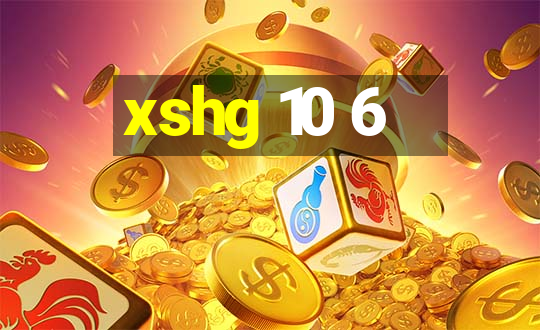 xshg 10 6