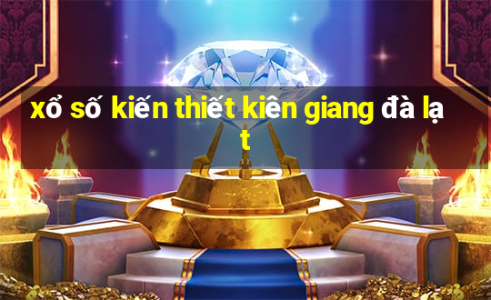 xổ số kiến thiết kiên giang đà lạt