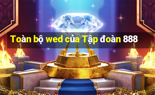 Toàn bộ wed của Tập đoàn 888