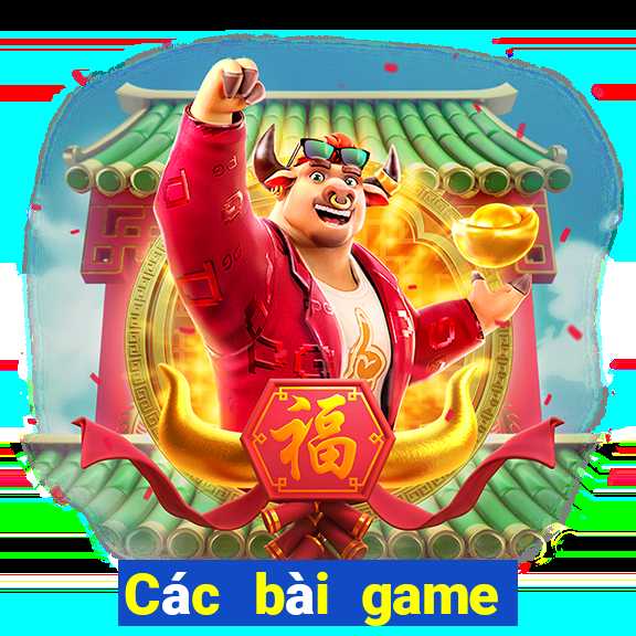 Các bài game bài hàng đầu