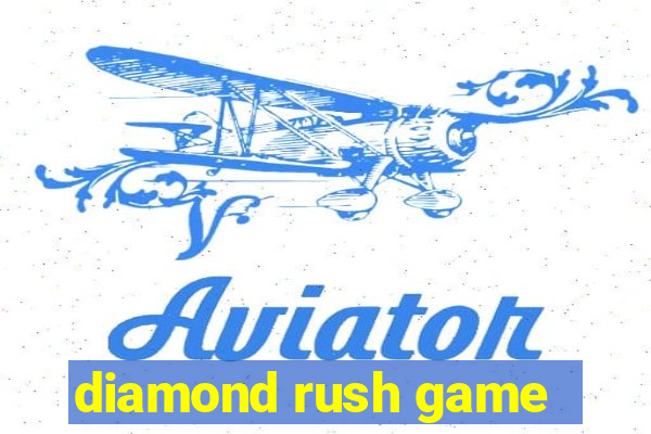 diamond rush game