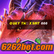 quay thử xsmt 666