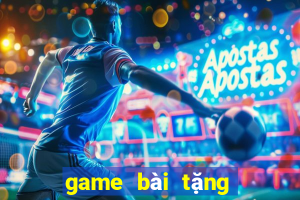 game bài tặng code tân thủ 2022