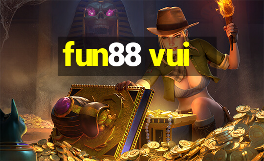 fun88 vui