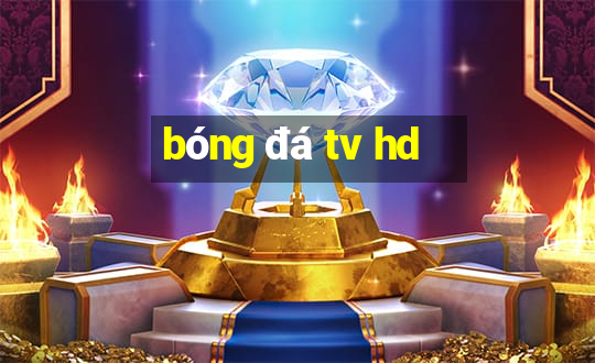 bóng đá tv hd