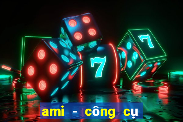 ami - công cụ của thợ sim