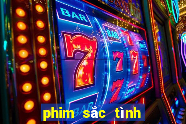 phim sắc tình dụ hoặc