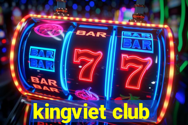 kingviet club