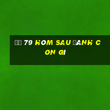 đề 79 hôm sau đánh con gì