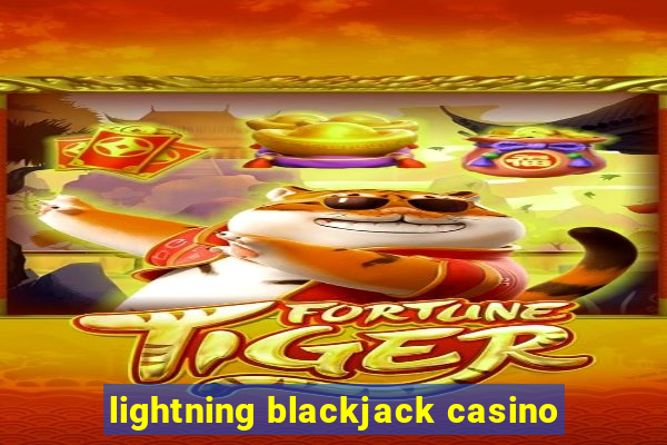 lightning blackjack casino