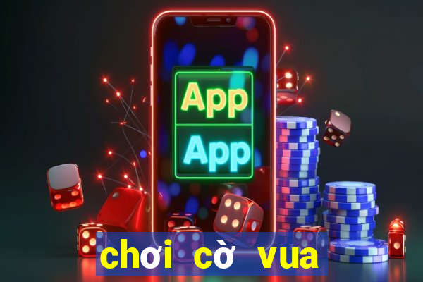 chơi cờ vua online cho trẻ em