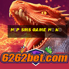 nạp sms game nổ hũ