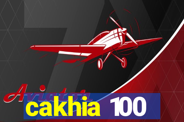 cakhia 100