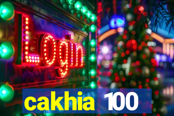 cakhia 100