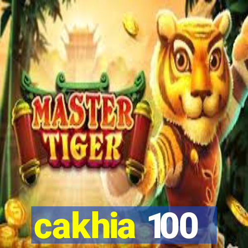 cakhia 100