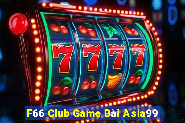 F66 Club Game Bài Asia99