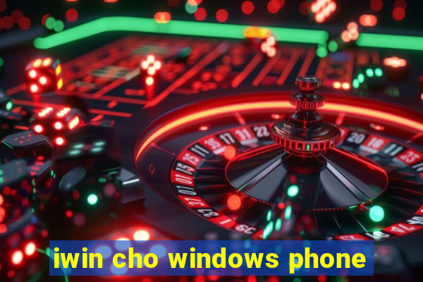 iwin cho windows phone