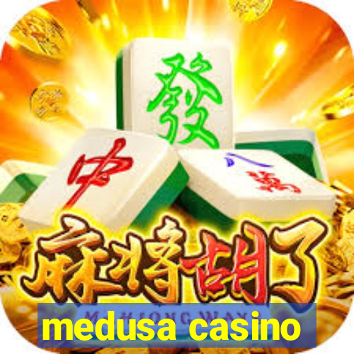 medusa casino