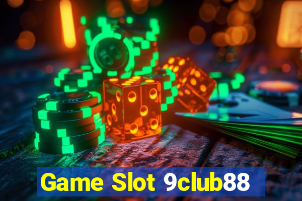 Game Slot 9club88