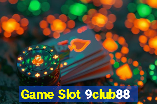 Game Slot 9club88